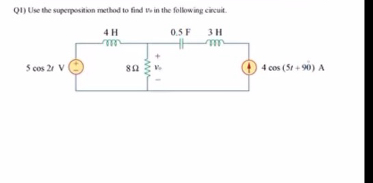 Q 1 ) Use the superposition method to find t o in