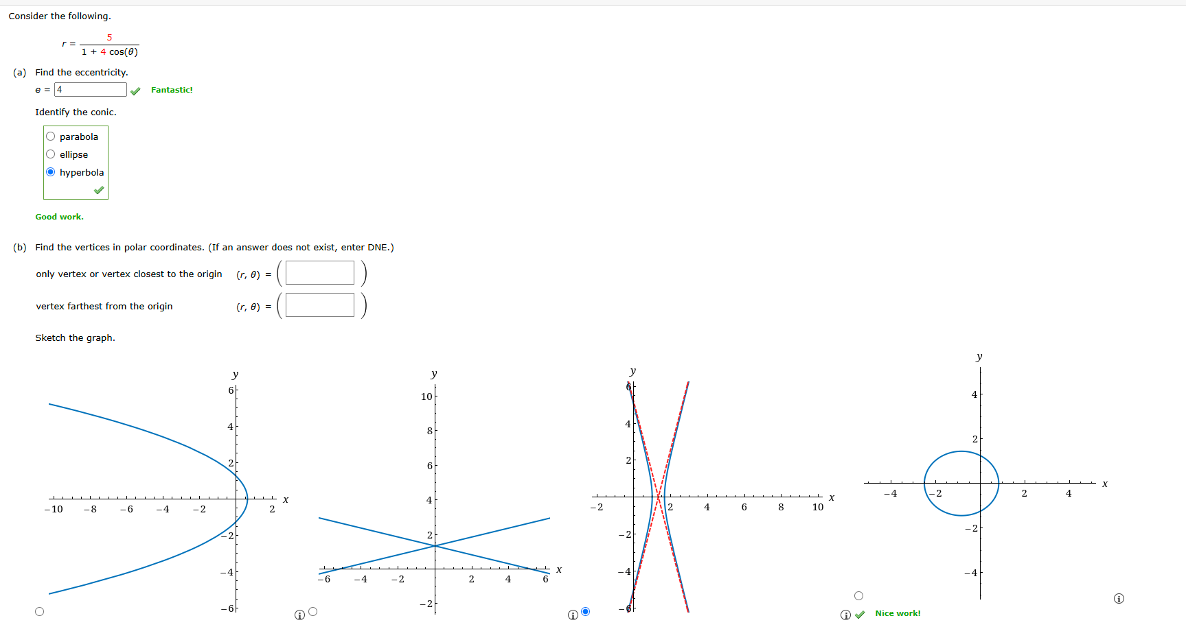 Consider the following. r = ( 5 ) / ( 1 + 4 cos (