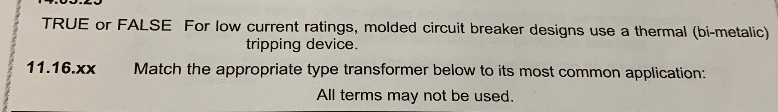 TRUE or FALSE For low current ratings, molded