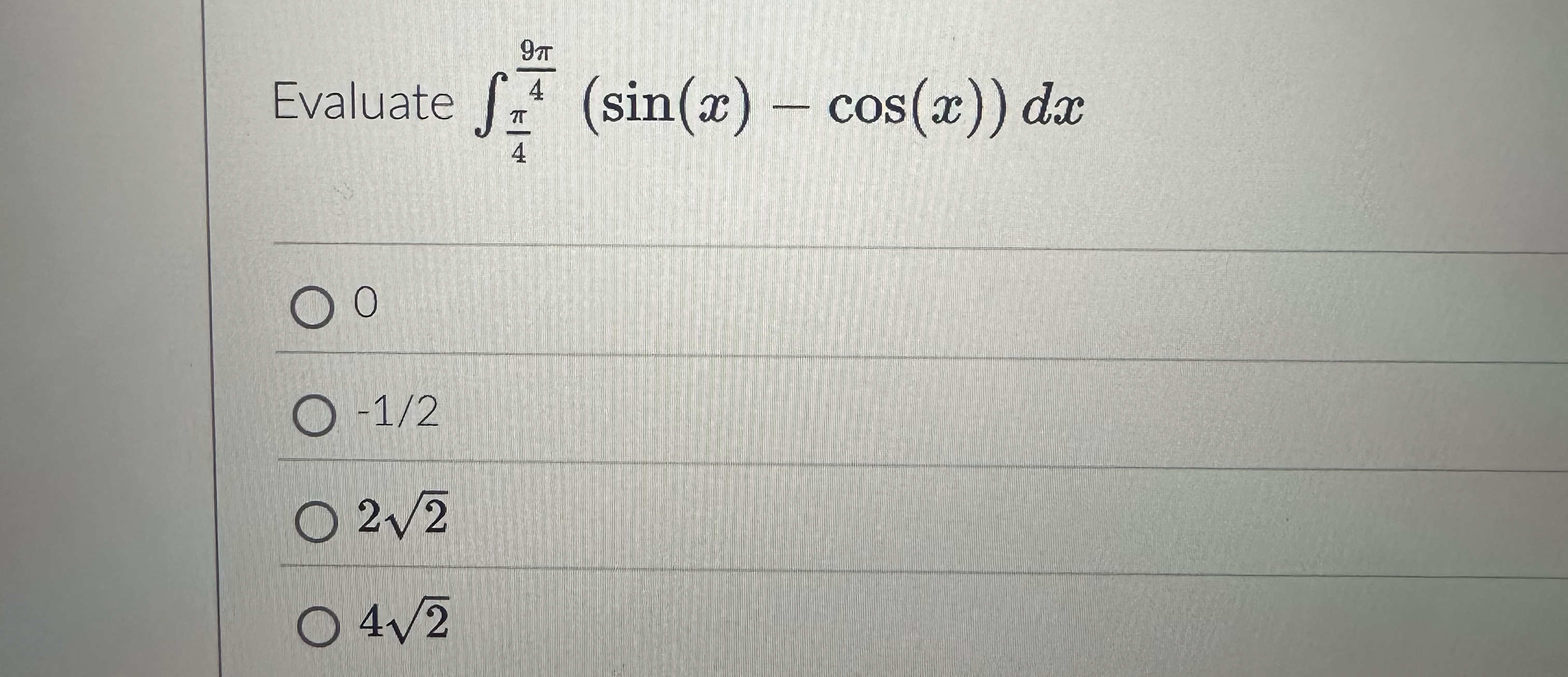 Evaluate 4 9 4 ( s i n ( x ) - c o s ( x ) ) d x