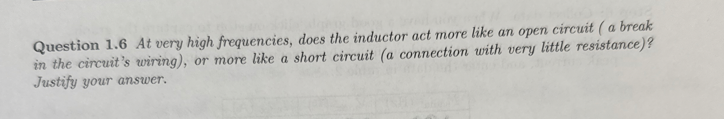 Question 1 . 6 At very high frequencies, does the
