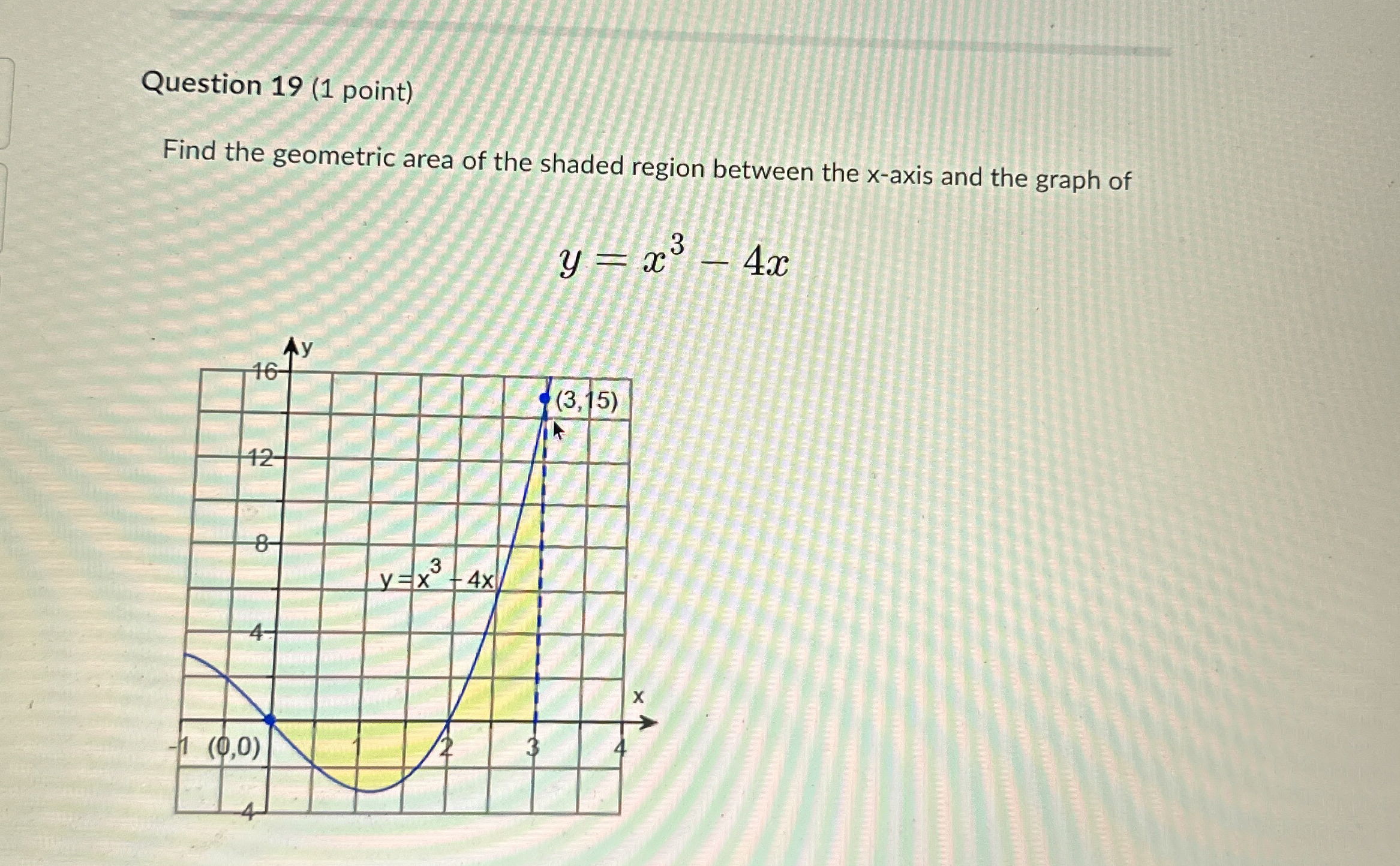 Question 1 9 ( 1 point ) Find the geometric area