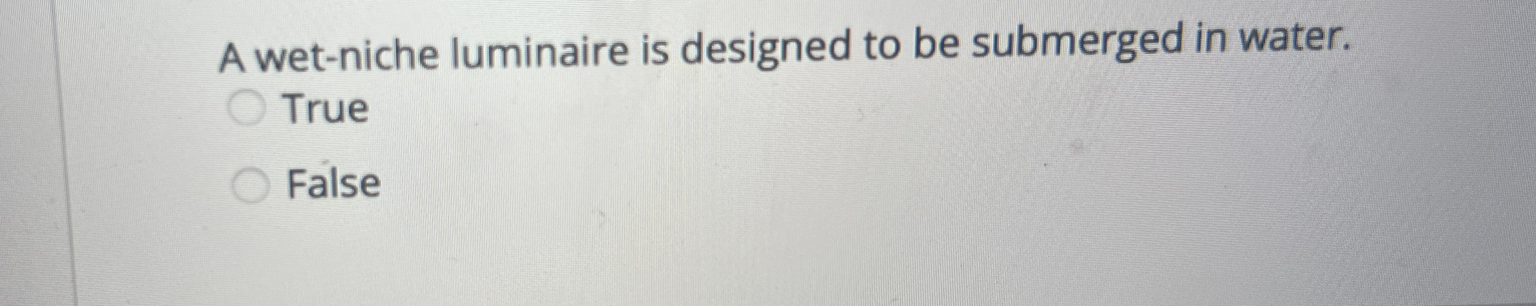 A wet - niche luminaire is designed to be