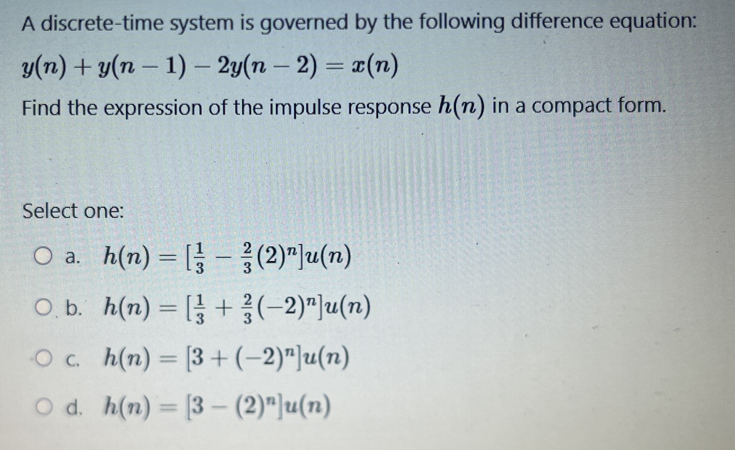 A discrete - time system is governed by the