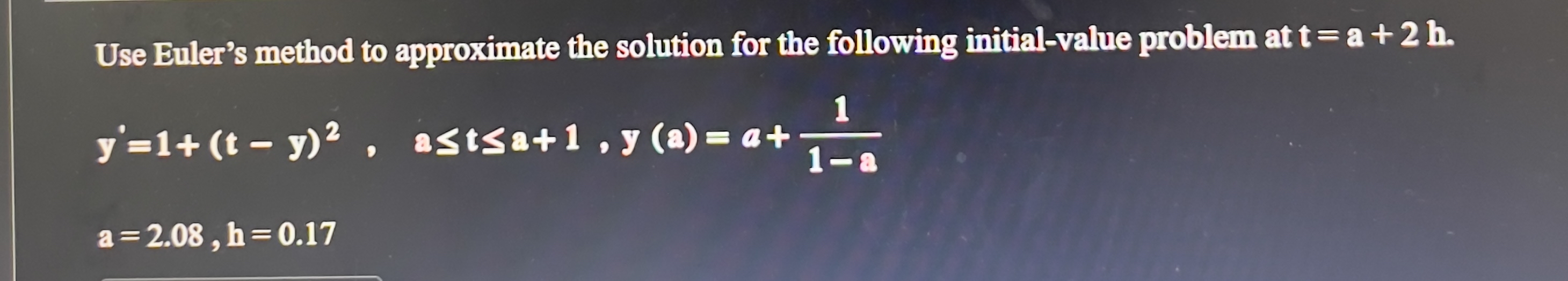 Use Euler's method to approximate the solution