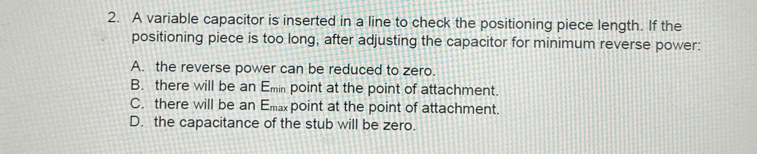 A variable capacitor is inserted in a line to