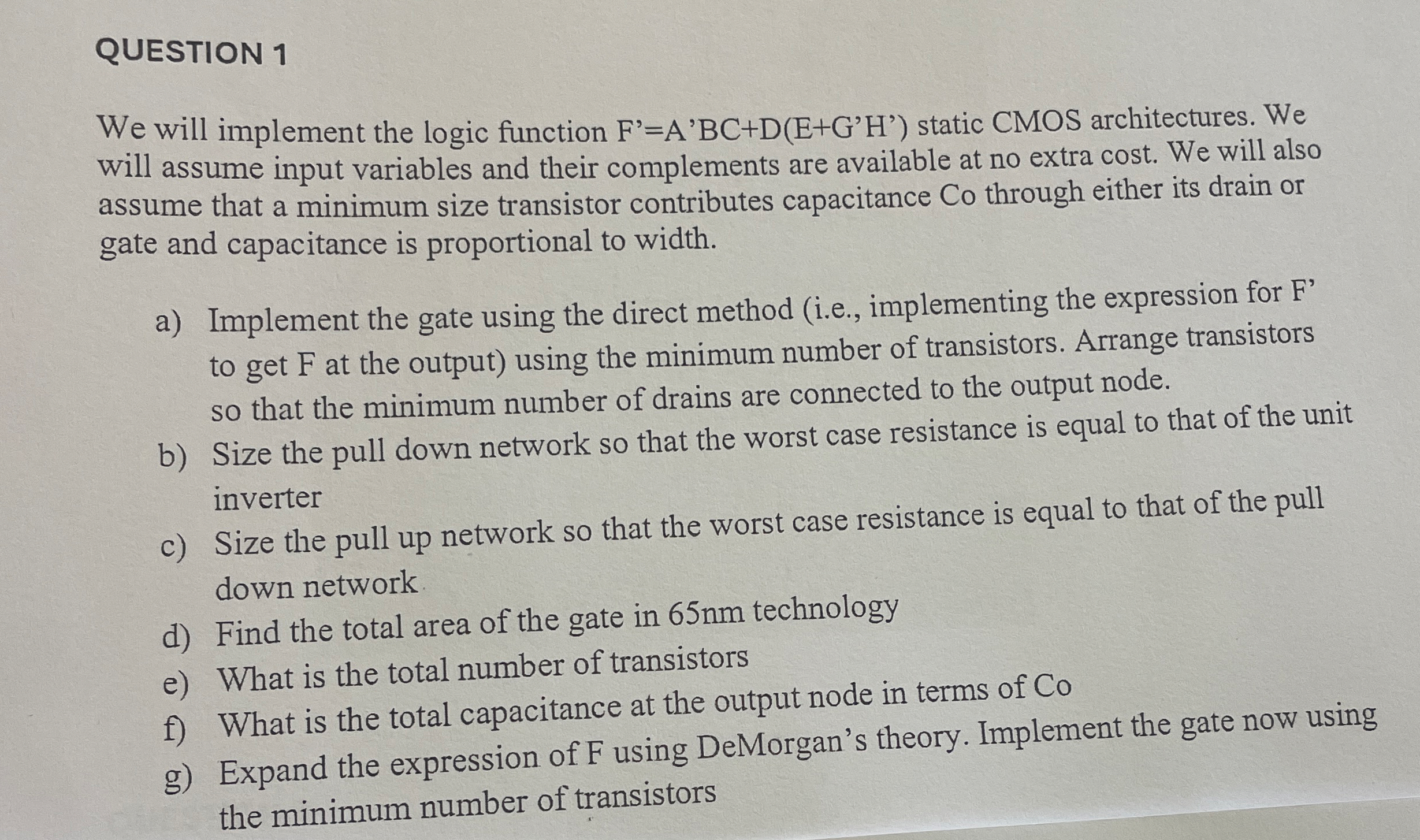 QUESTION 1 We will implement the logic function F