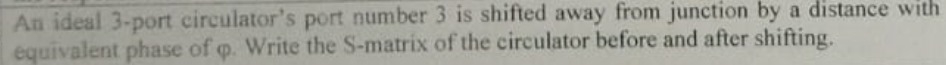 An ideal 3 - port circulator's port number 3 is