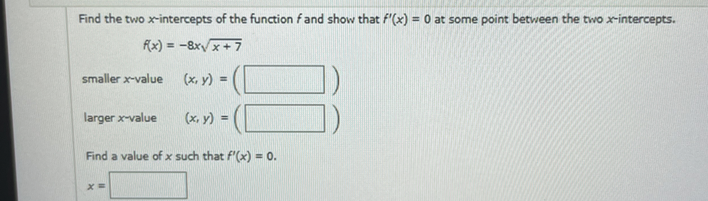 Find the two x - intercepts of the function f and