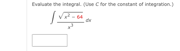 Evaluate the integral. ( Use C for the constant