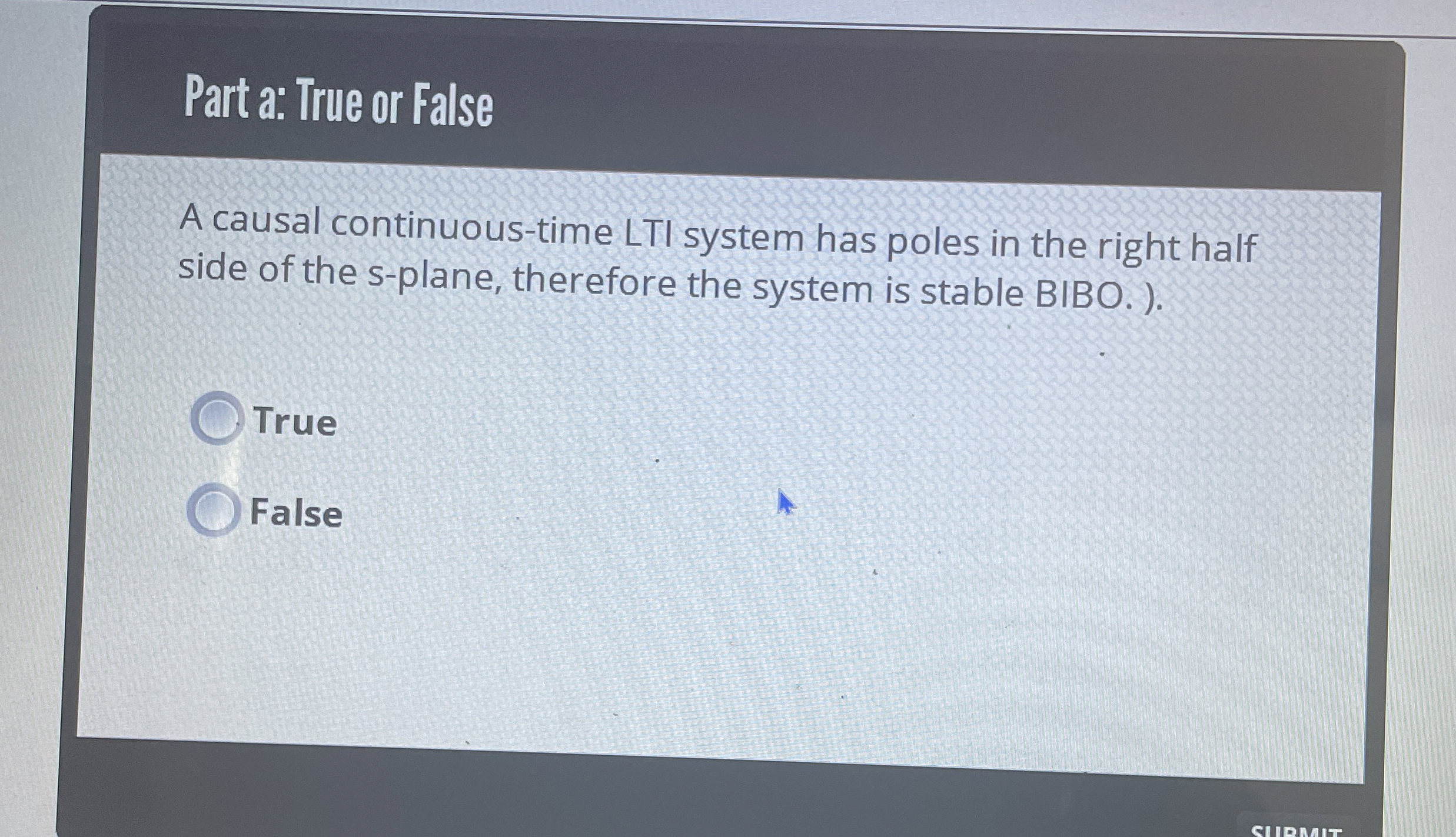 Part a: True or False A causal continuous - time