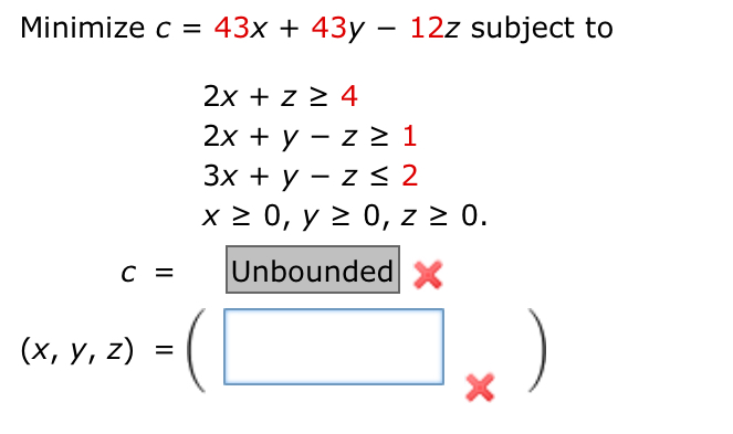 Minimize c = 4 3 x + 4 3 y - 1 2 z subject to 2 x