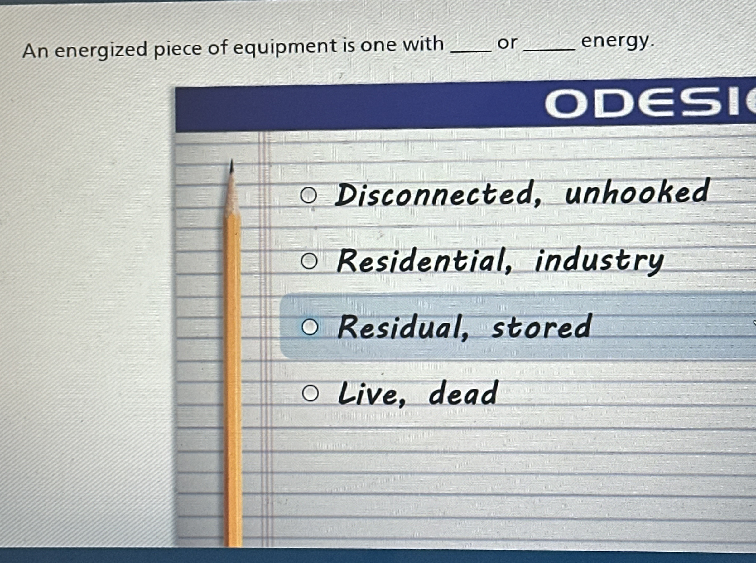 An energized piece of equipment is one with or q