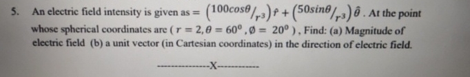An electric field intensity is given as = ( 1 0 0