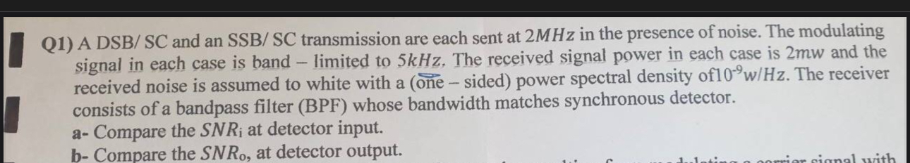 Q 1 ) A DSB / SC and an SSB / SC transmission are