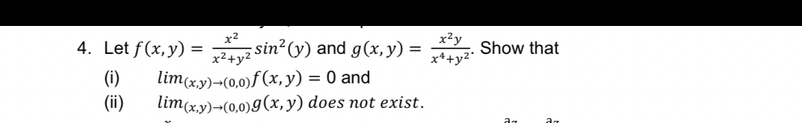 Let f ( x , y ) = x 2 x 2 + y 2 s i n 2 ( y ) and