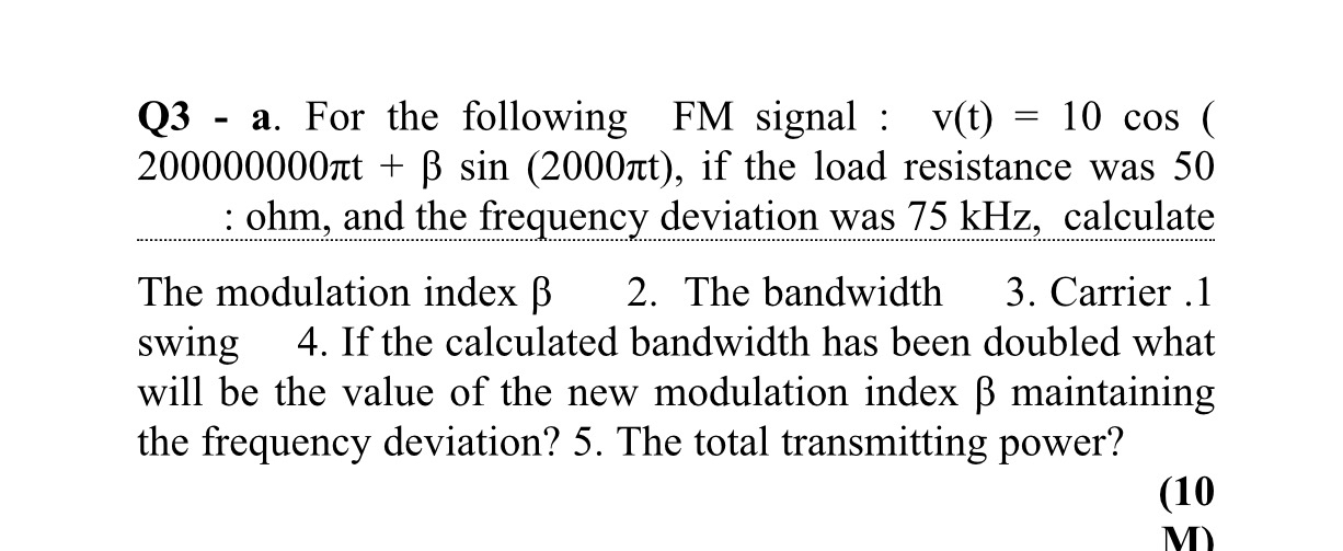 Q 3 - a . For the following FM signal : 2 0 0 0 0