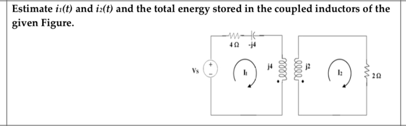Estimate i 1 ( t ) and i 2 ( t ) and the total