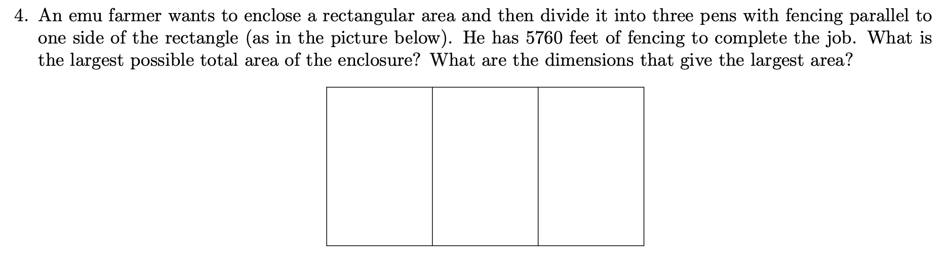 4 . An emu farmer wants to enclose a rectangular