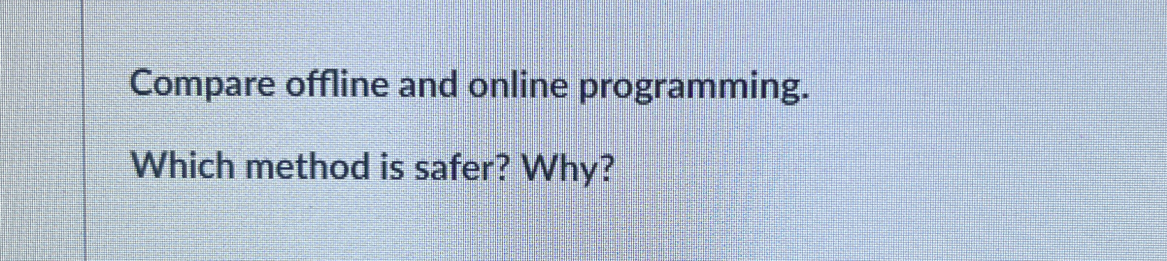 Compar offline and online Plc programming. Which