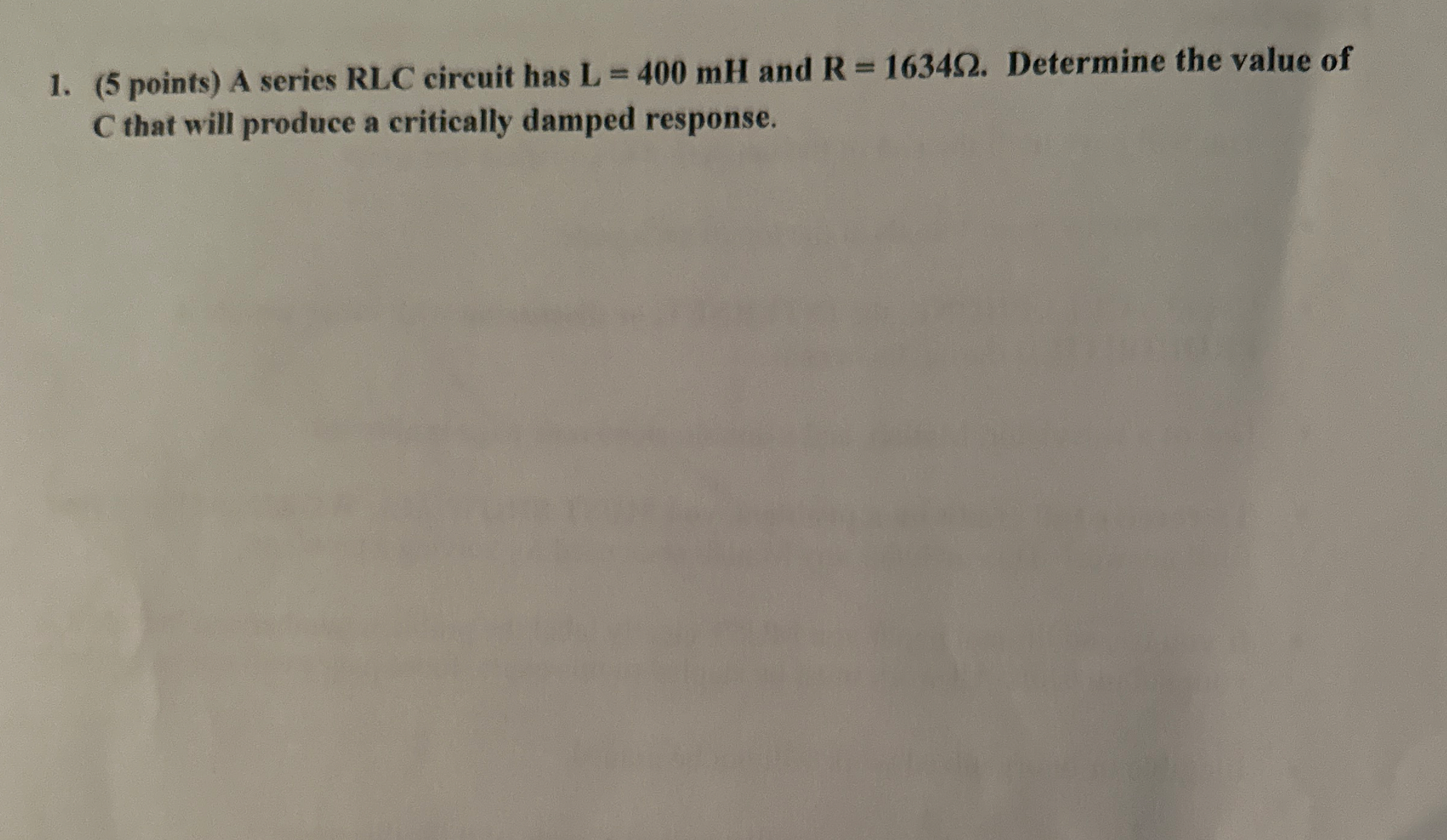 ( 5 points ) A series RLC circuit has L = 4 0 0 m