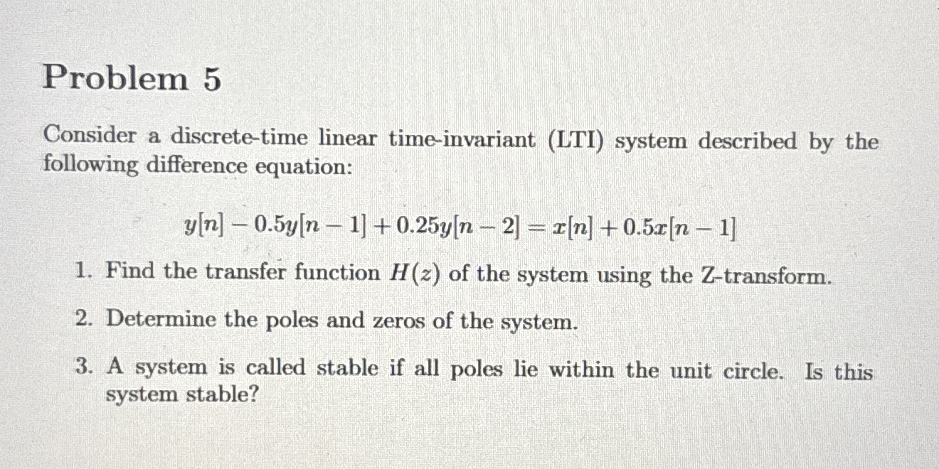 Problem 5 Consider a discrete - time linear time