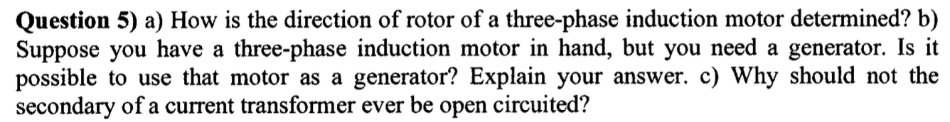 Question 5 ) a ) How is the direction of rotor of