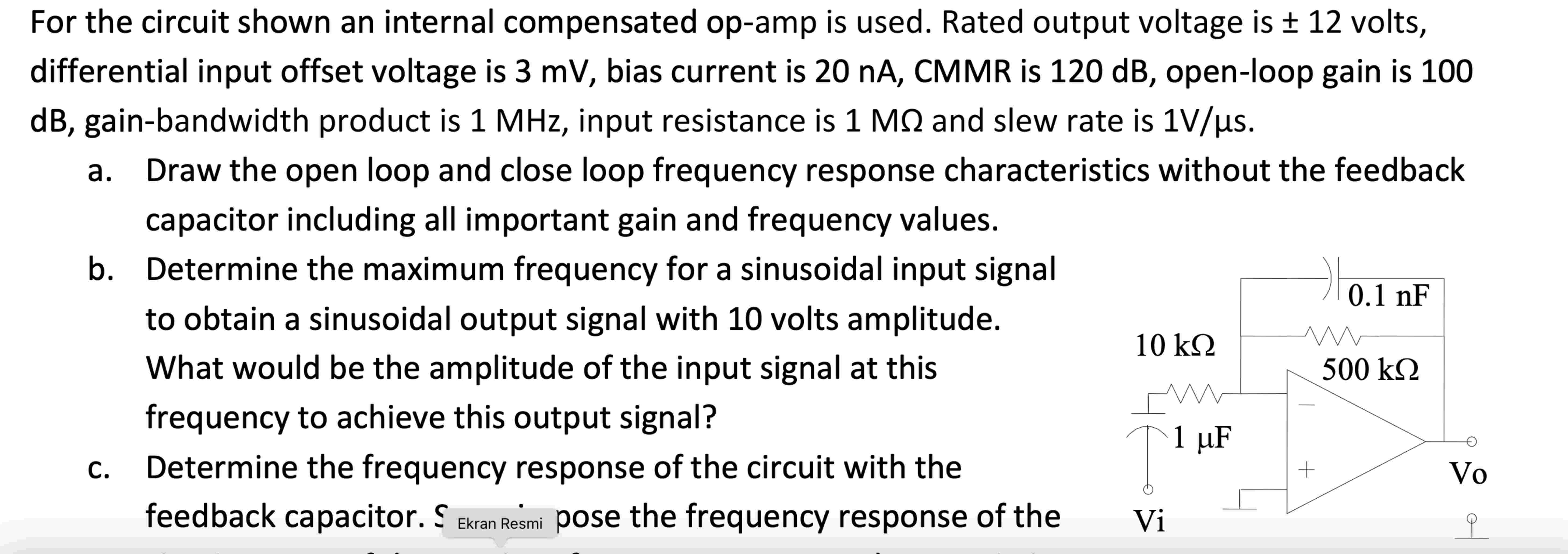 For the circuit shown an internal compensated op