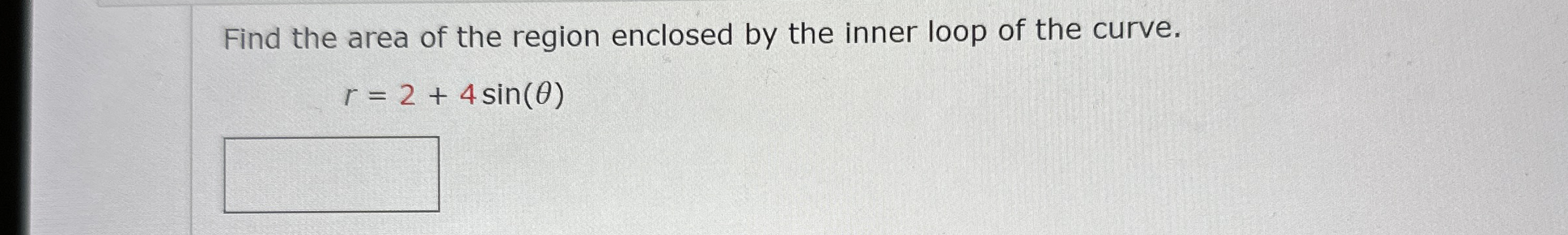 Find the area of the region enclosed by the inner