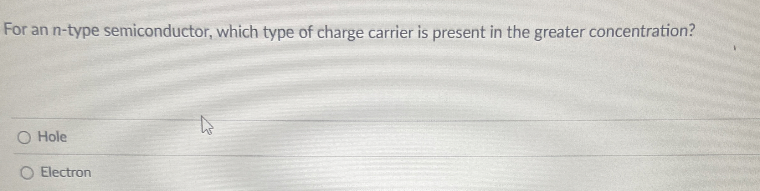 For an n - type semiconductor, which type of