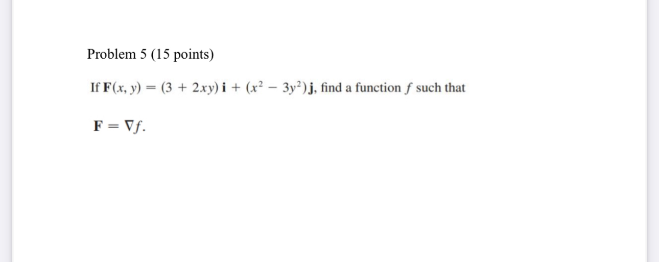Problem 5 ( 1 5 points ) If F ( x , y ) = ( 3 + 2