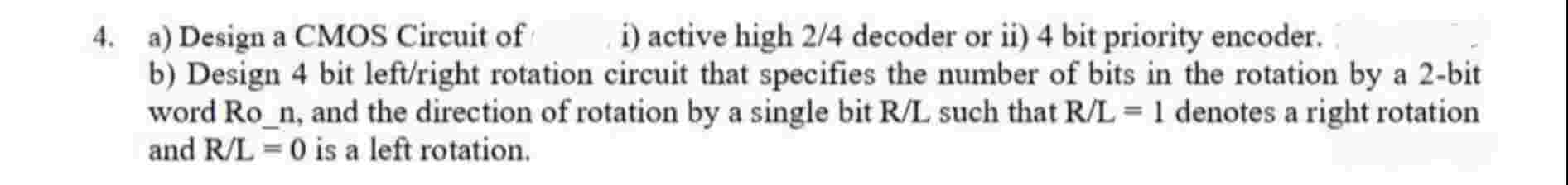 4 . a ) Design a CMOS Circuit of i ) active high