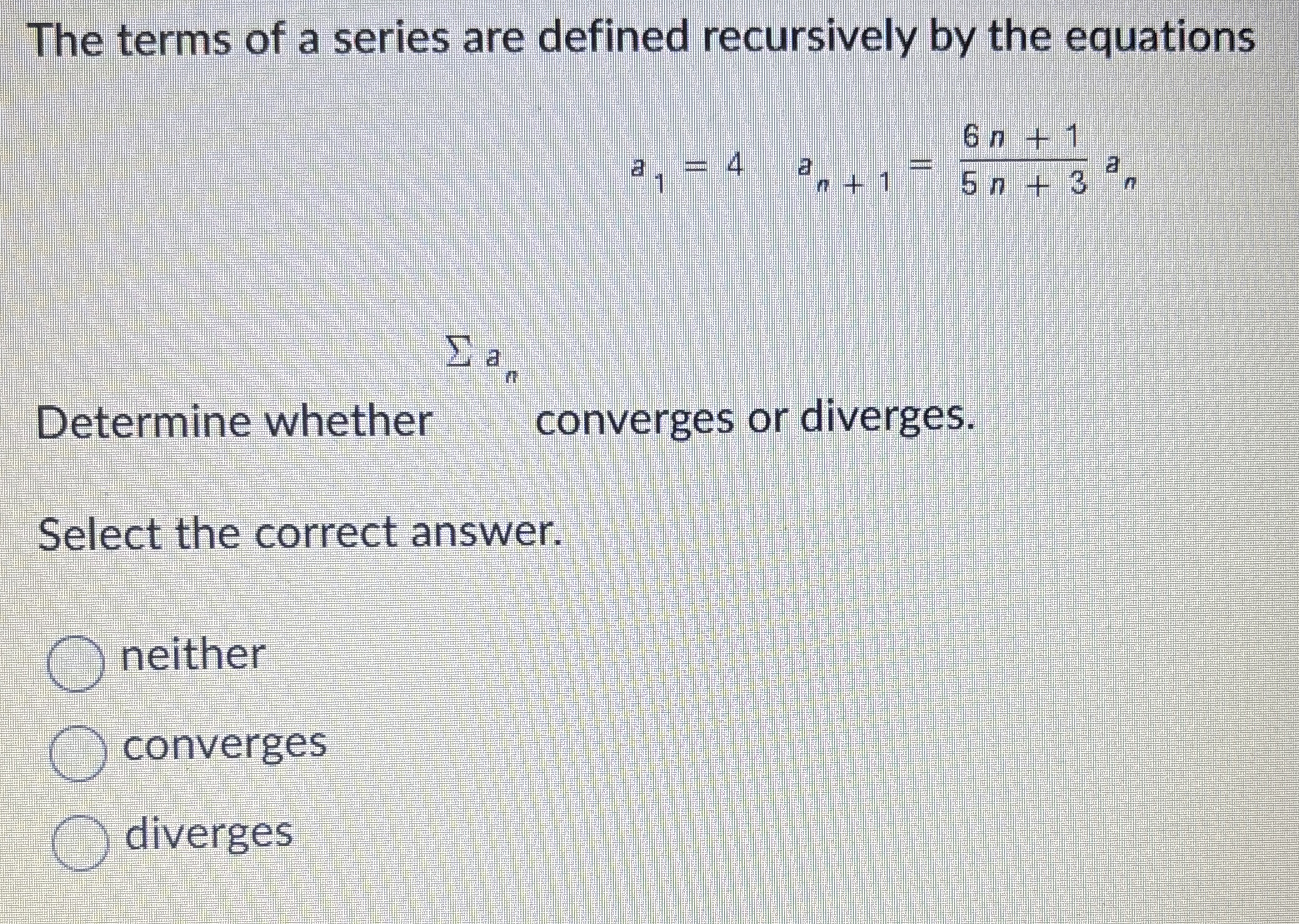 The terms of a series are defined recursively by