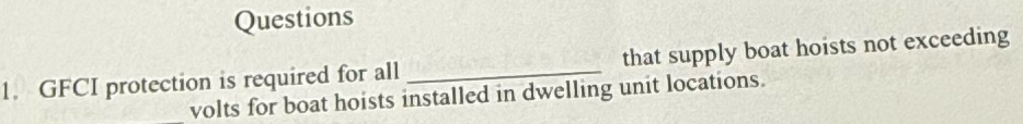 Questions GFCI protection is required for all q ,