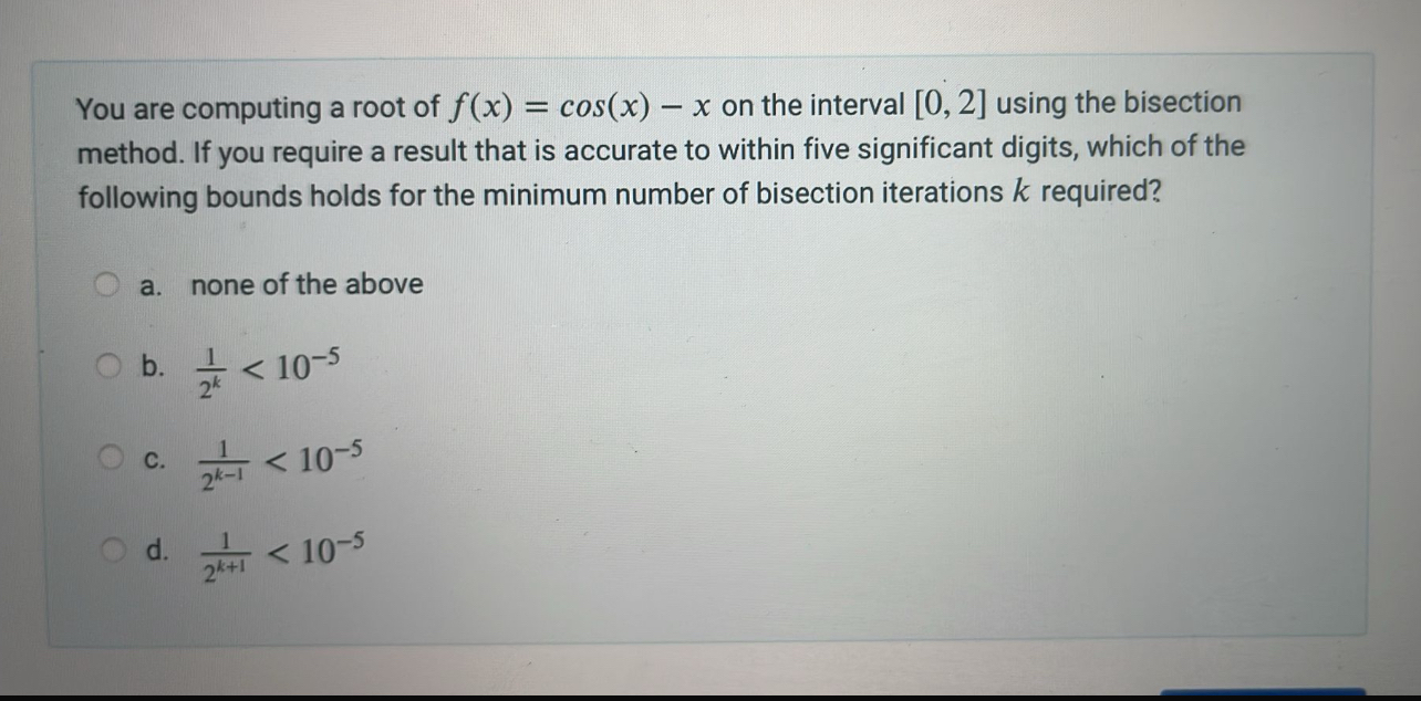 You are computing a root of f ( x ) = c o s ( x )