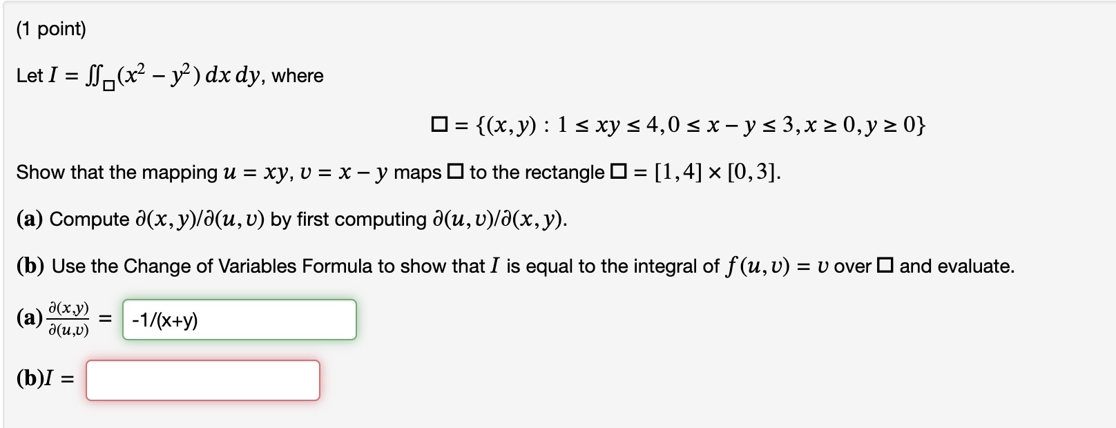 ( 1 point ) Let I = ( x 2 - y 2 ) d x d y , where