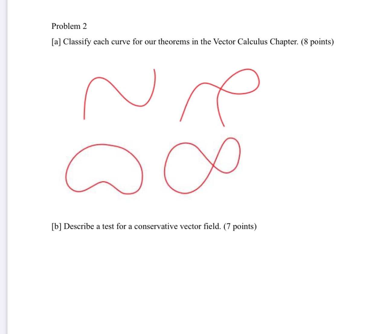 Problem 2 [ a ] Classify each curve for our