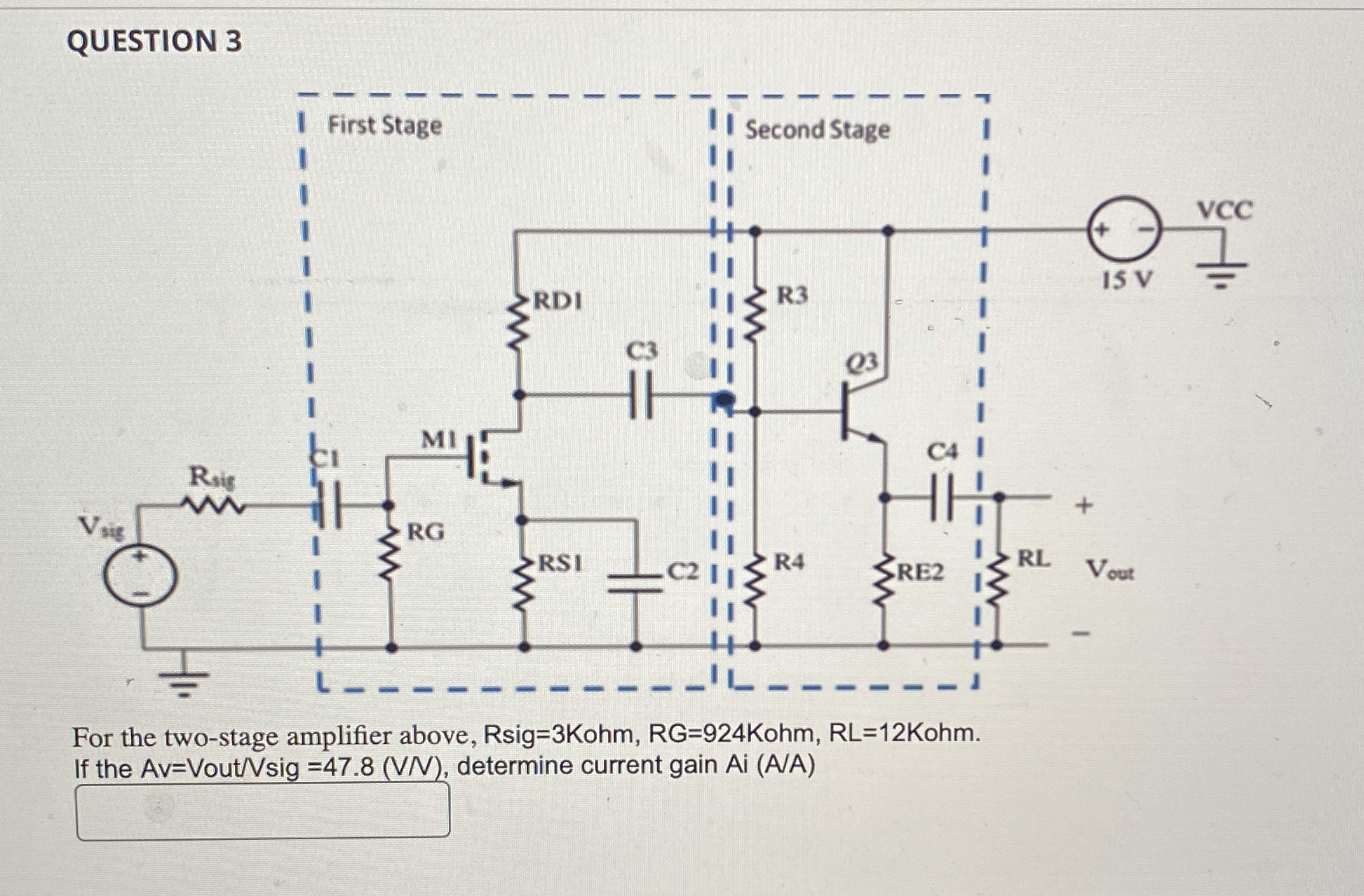 QUESTION 3 For the two - stage amplifier above,