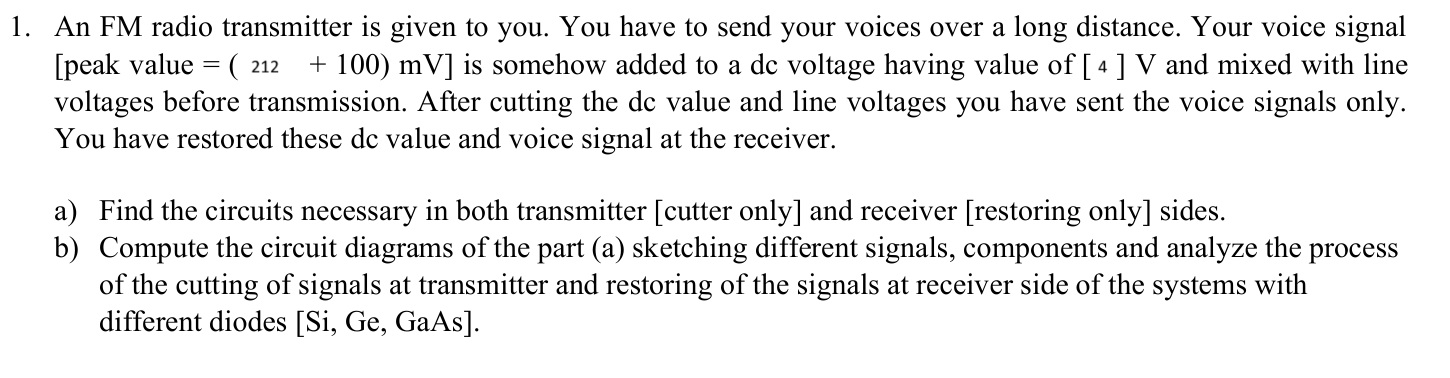 An FM radio transmitter is given to you. You have