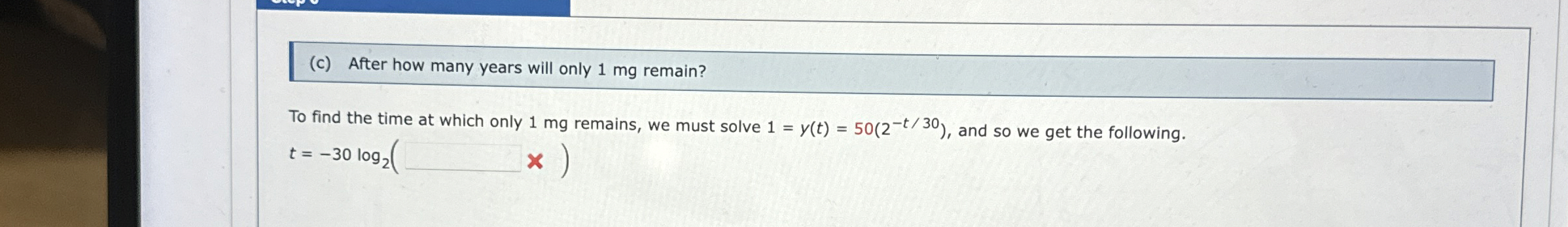 ( c ) After how many years will only 1 mg remain?