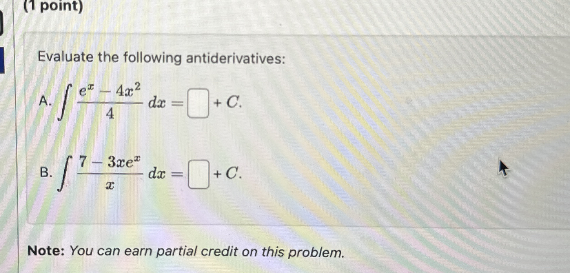 ( 1 point ) Evaluate the following