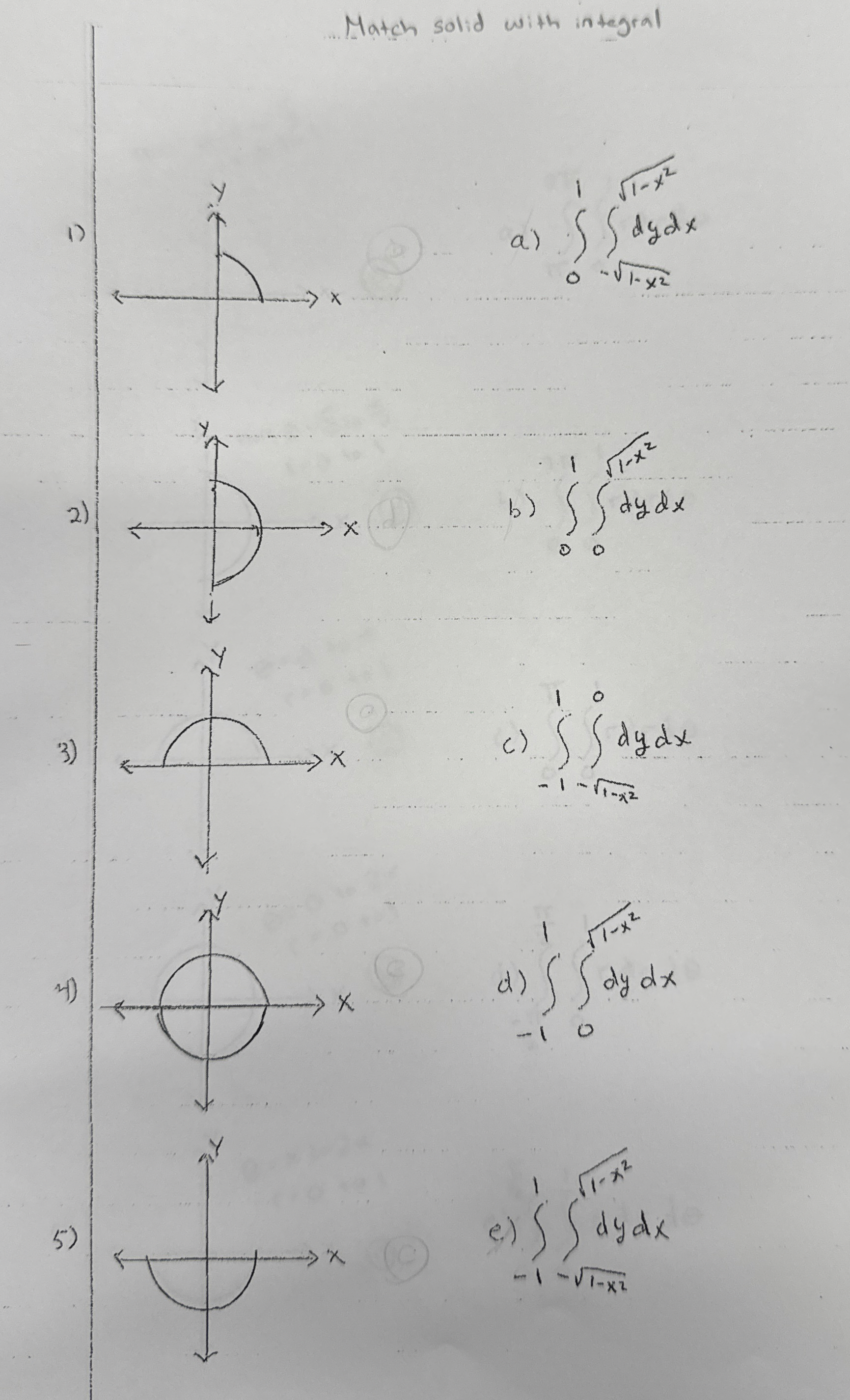 Match solid with integral a ) 0 1 - 1 - x 2 2 1 -