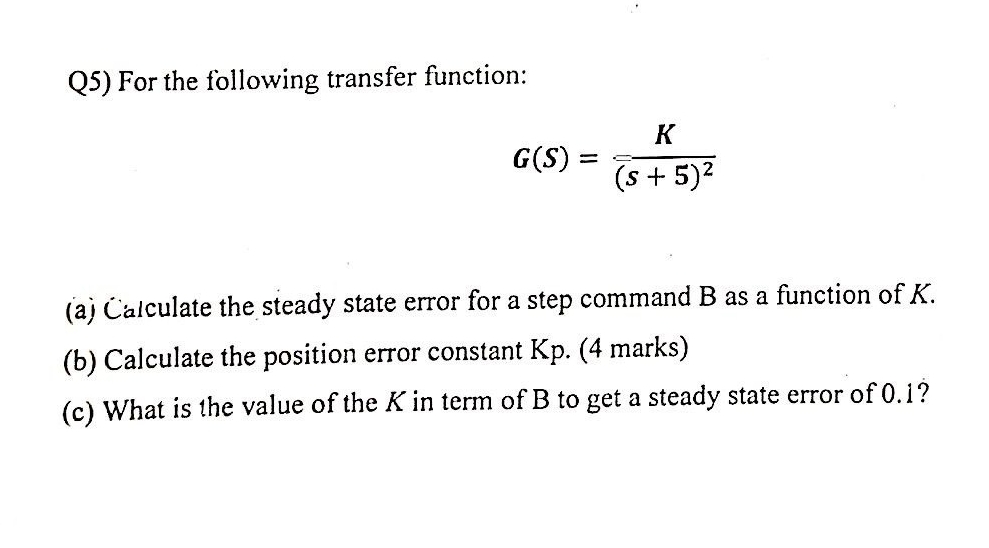 Q 5 ) For the following transfer function: G ( S