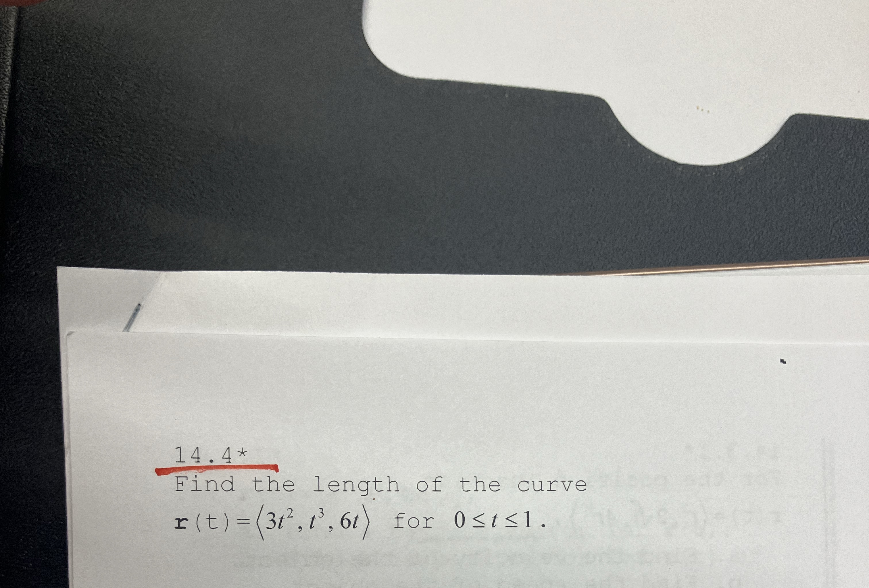 1 4 . 4 * * Find the length of the curve r ( t )