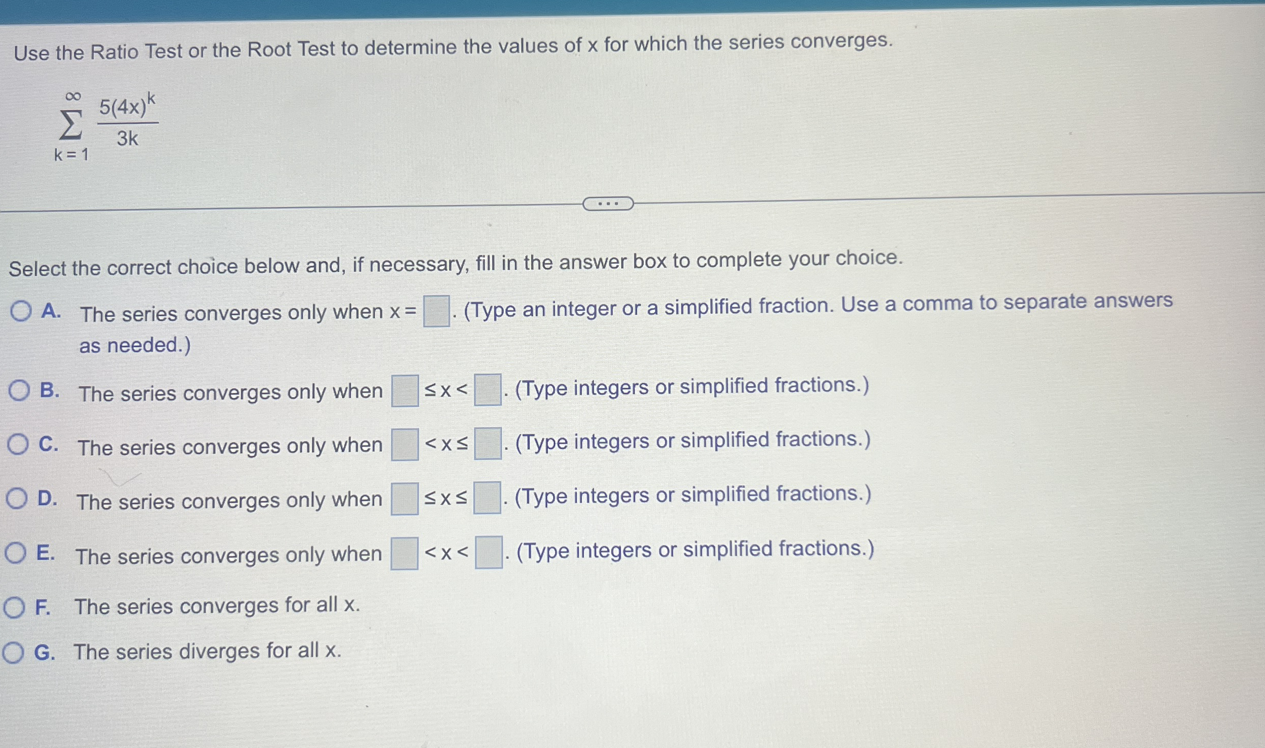 Use the Ratio Test or the Root Test to determine
