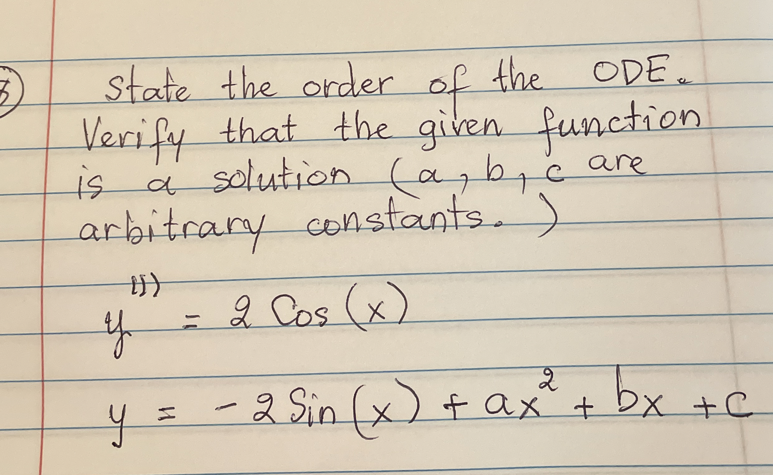 State the order of the ODE. Verify that the given