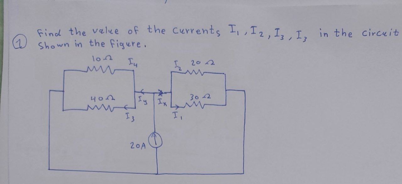 ( 1 ) Find the value of the currents I 1 , I 2 ,
