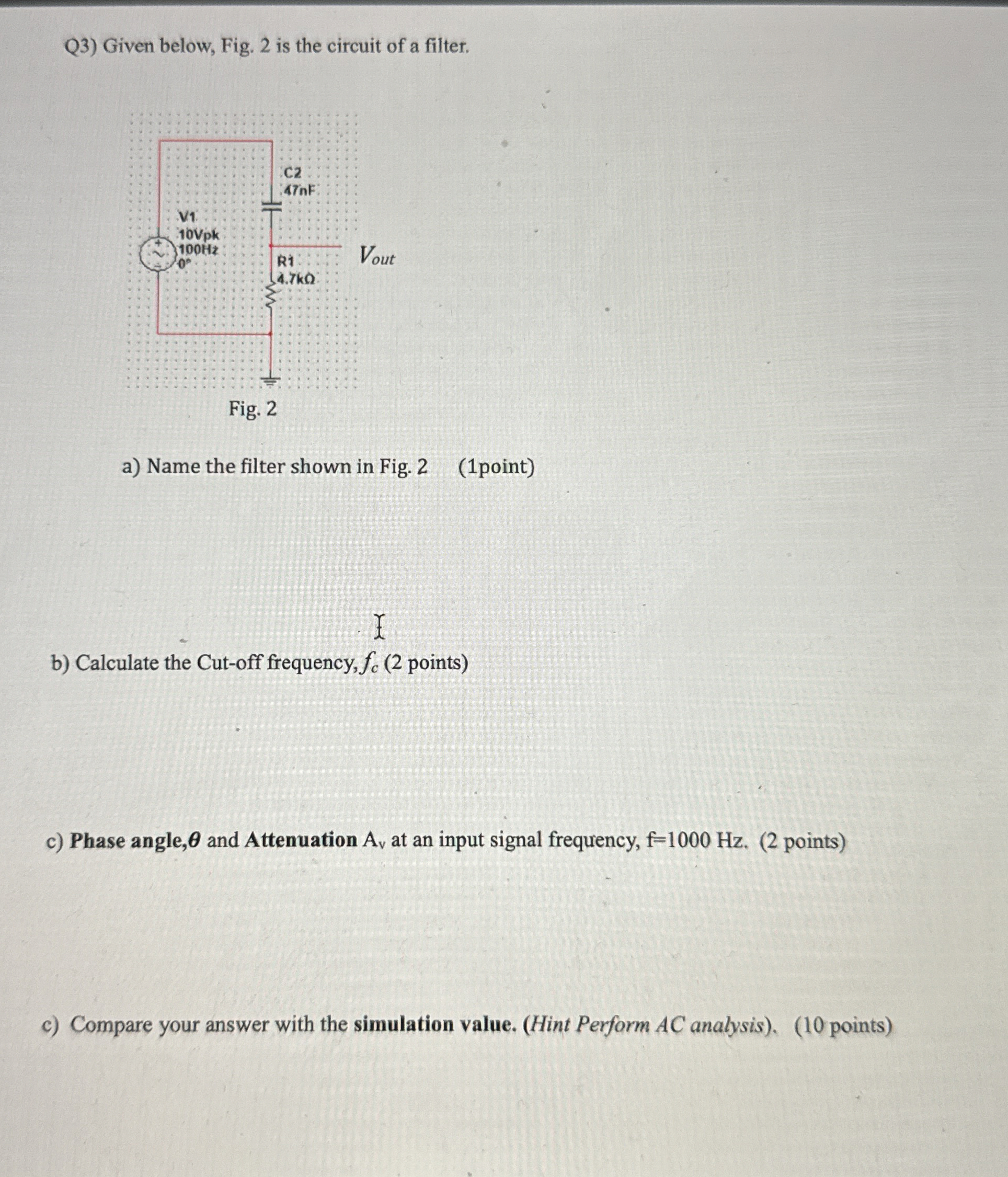 Q 3 ) Given below, Fig. 2 is the circuit of a