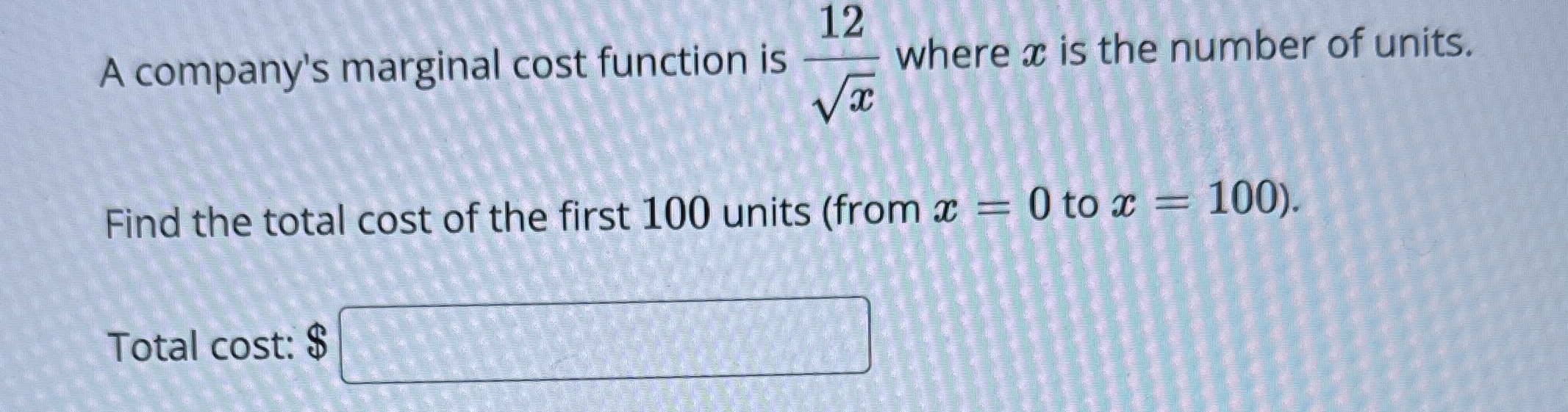 Find the total cost of the first 1 0 0 units (