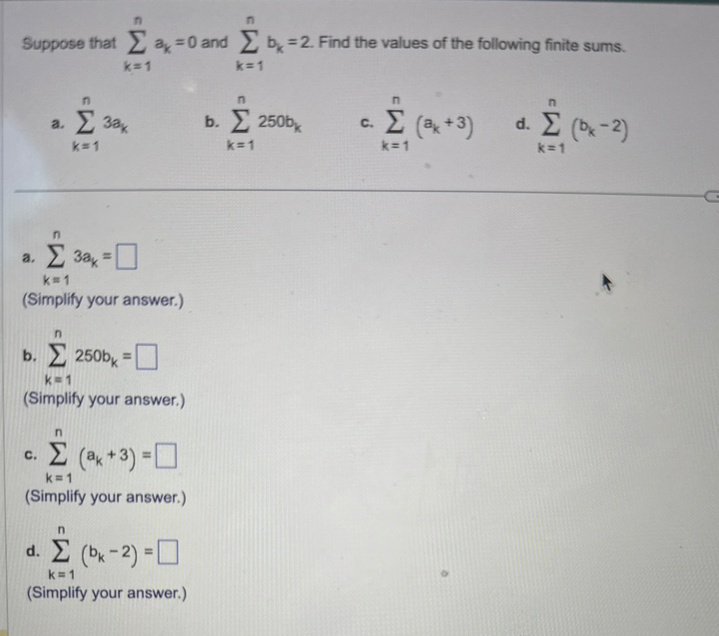 Suppose that k = 1 n a k = 0 and k = 1 n b k = 2